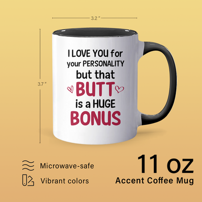 I Love You For Your Personality - Personalized Accent Mug