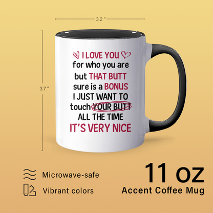 I Just Want To Touch Your Butt - Personalized Accent Mug