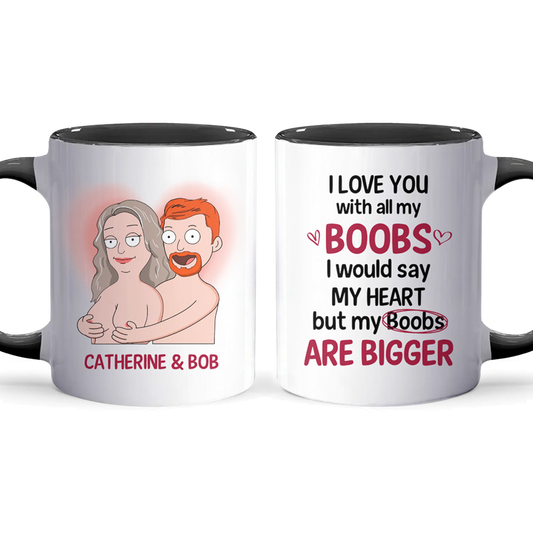 But My Boobs Are Bigger - Personalized Accent Mug