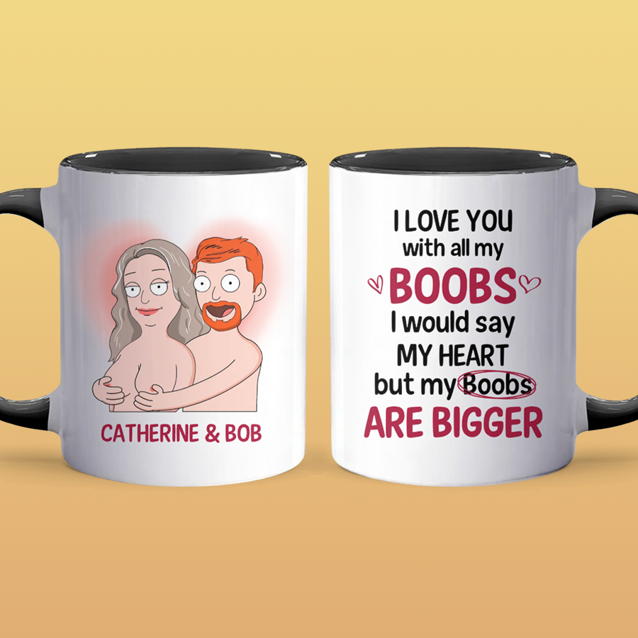 But My Boobs Are Bigger - Personalized Accent Mug