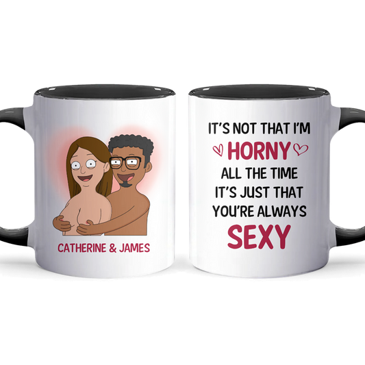 It's Not That I'm Horny - Personalized Accent Mug