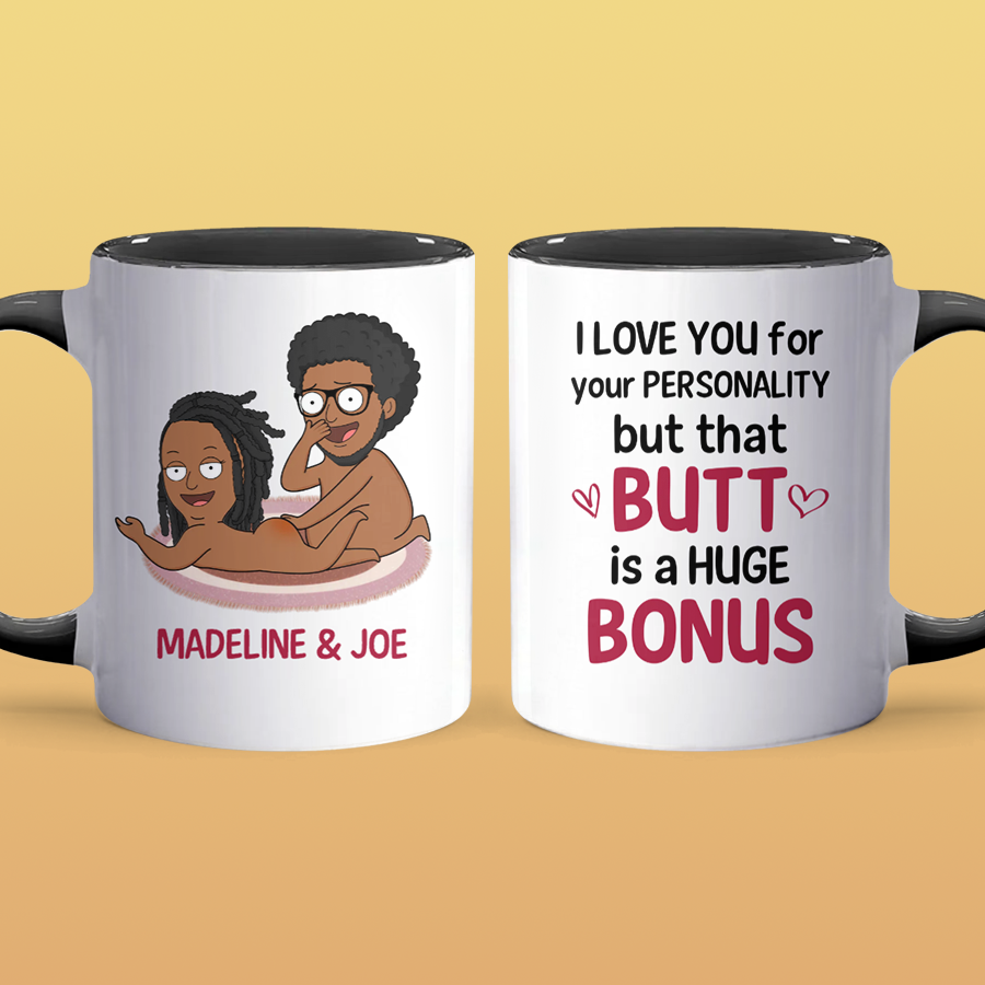 That Butt Is A Huge Bonus - Personalized Accent Mug