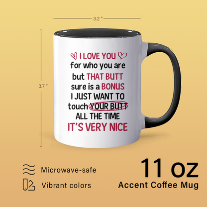 I Just Want To Touch Your Butt - Personalized Accent Mug