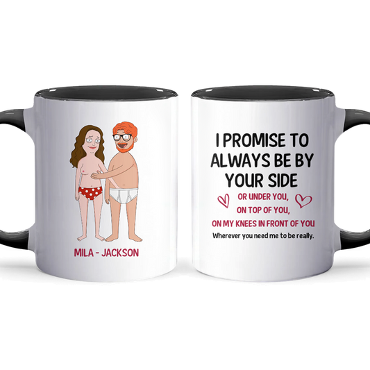 I Promise To Always Be By Your Side - Personalized Accent Mug