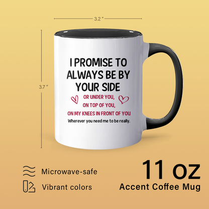 I Promise To Always Be By Your Side - Personalized Accent Mug