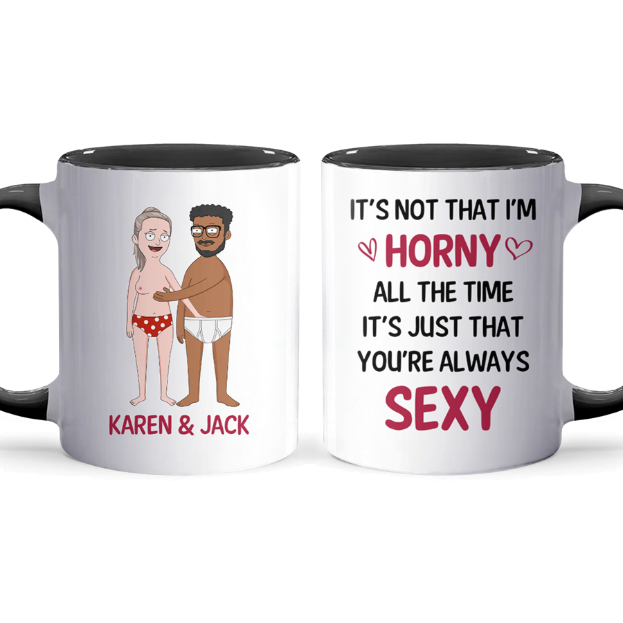 You're Always Sexy - Accent Coffee Mug