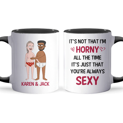 You're Always Sexy - Accent Coffee Mug