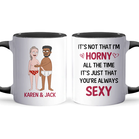 You're Always Sexy - Accent Coffee Mug