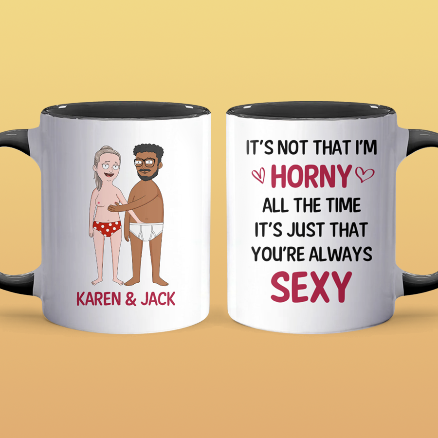 You're Always Sexy - Accent Coffee Mug