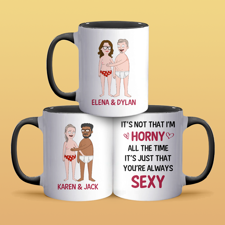 You're Always Sexy - Accent Coffee Mug