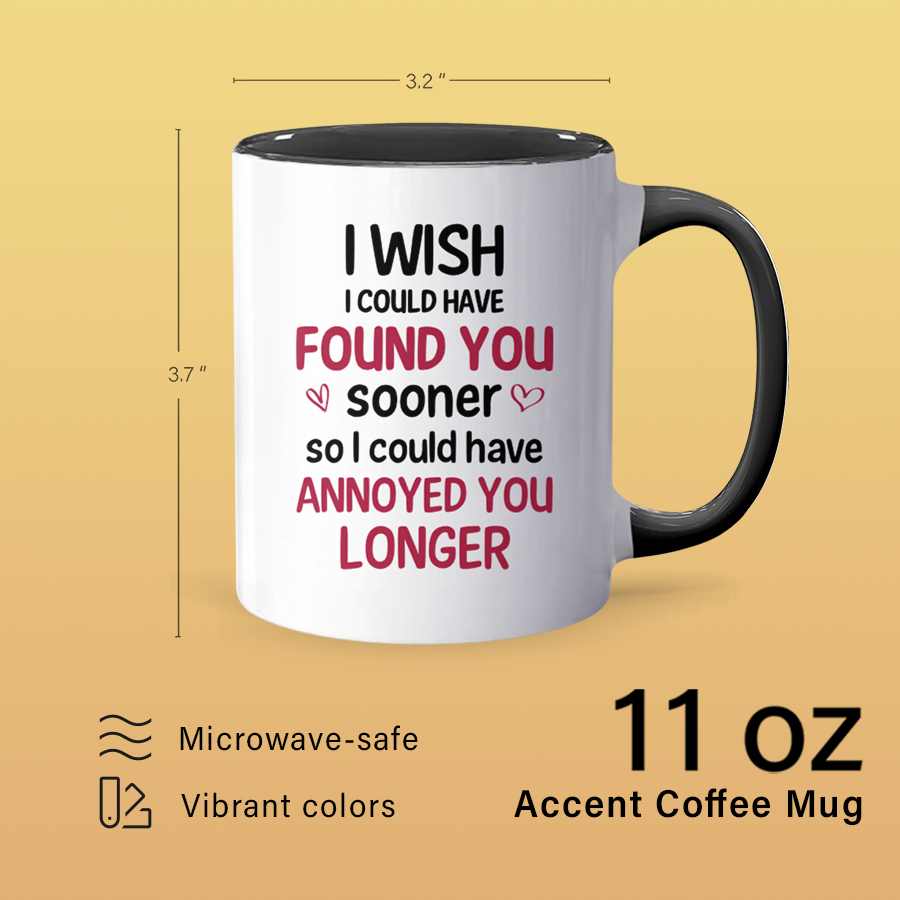 Annoyed You Longer - Personalized Accent Mug