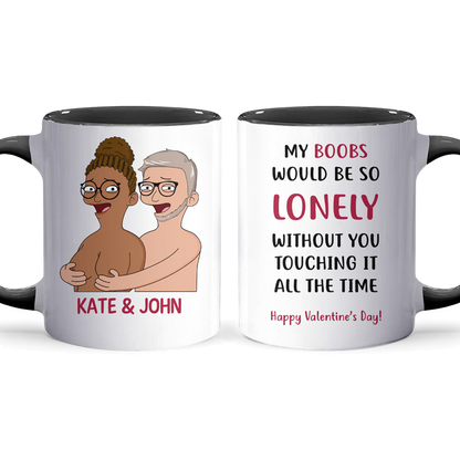 My Boobs Would Be - Accent Coffee Mug