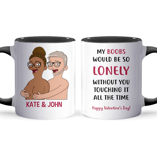 My Boobs Would Be - Accent Coffee Mug