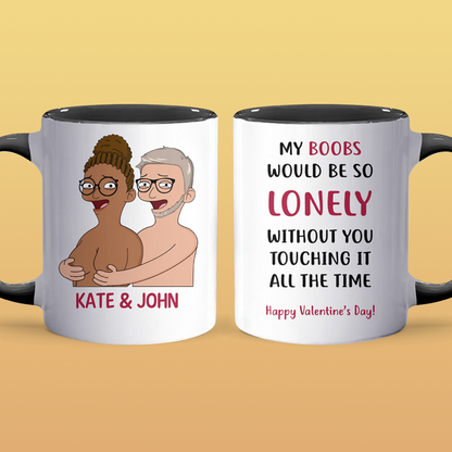 My Boobs Would Be - Accent Coffee Mug