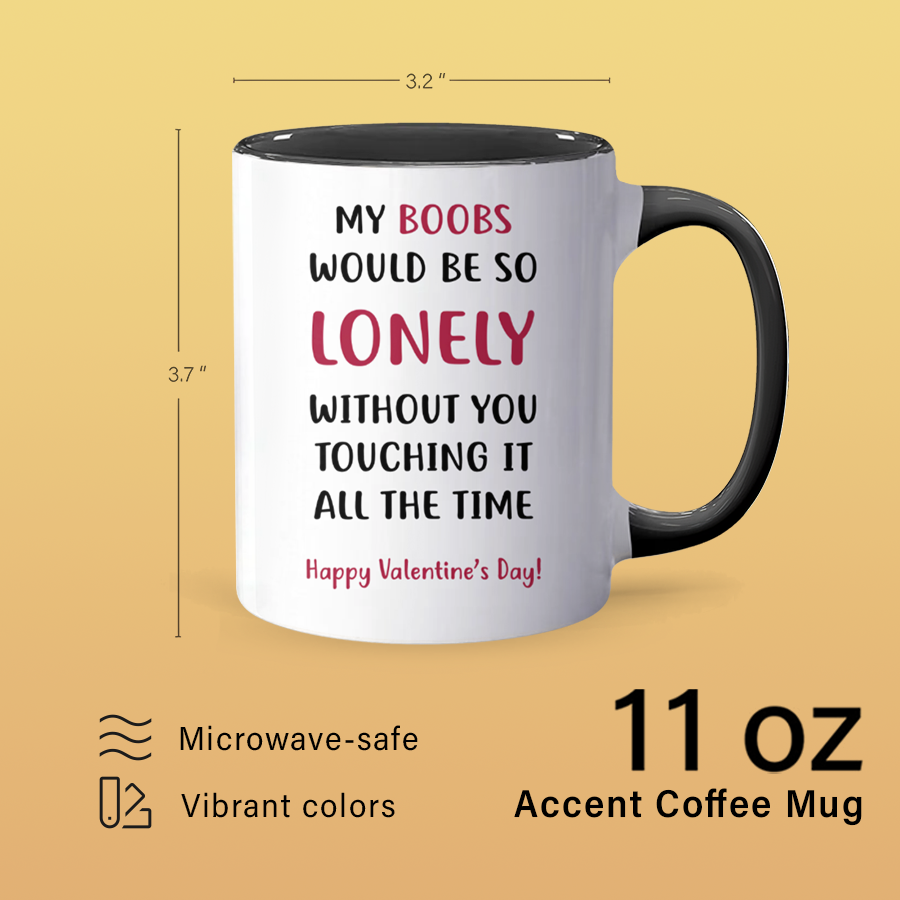 My Boobs Would Be - Accent Coffee Mug