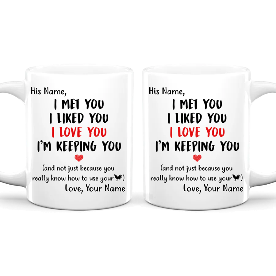 I Met You I Liked You - Personalized Ceramic Mug