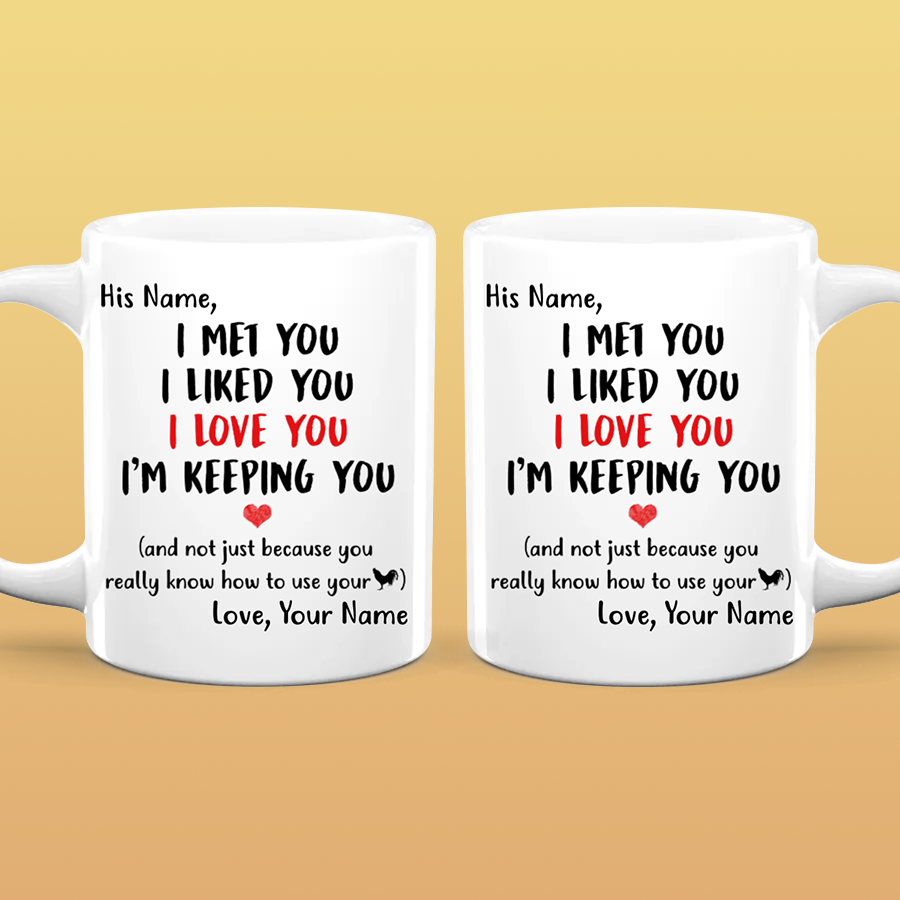 I Met You I Liked You - Personalized Ceramic Mug