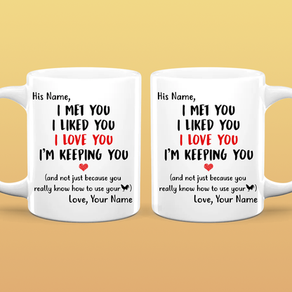 I Met You I Liked You - Personalized Ceramic Mug