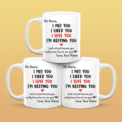 I Met You I Liked You - Personalized Ceramic Mug