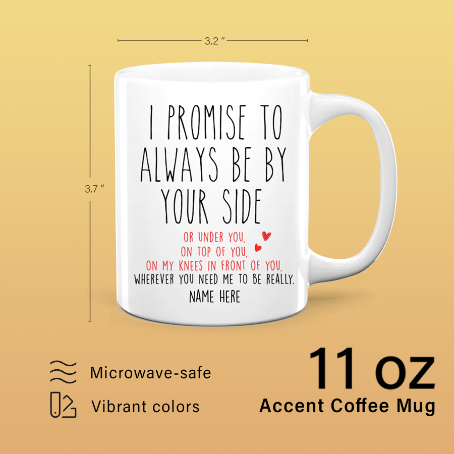 I Promise To - Personalized Ceramic Mug