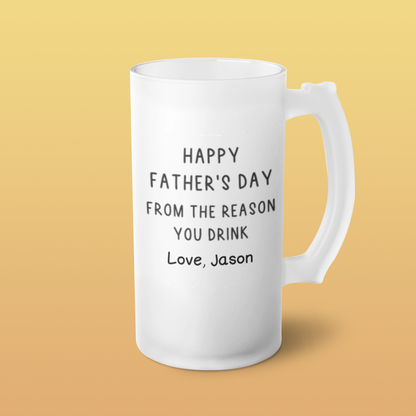 Reason You Drink - Frosted Glass Beer Mug