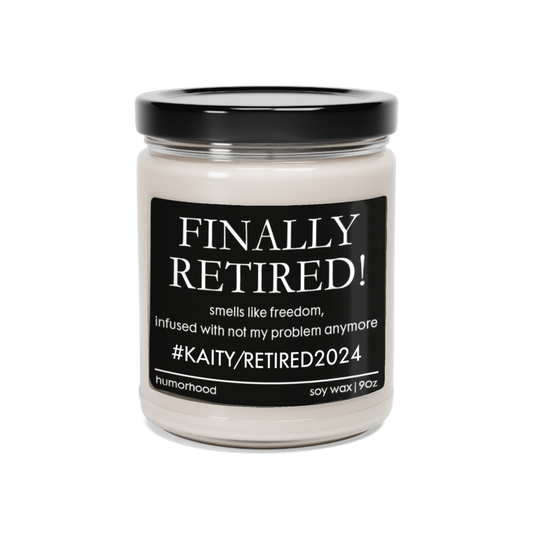 Finally Retired - Scented Soy Candle