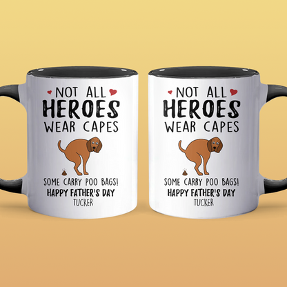 Not All Heroes Wear Capes - Personalized Accent Mug