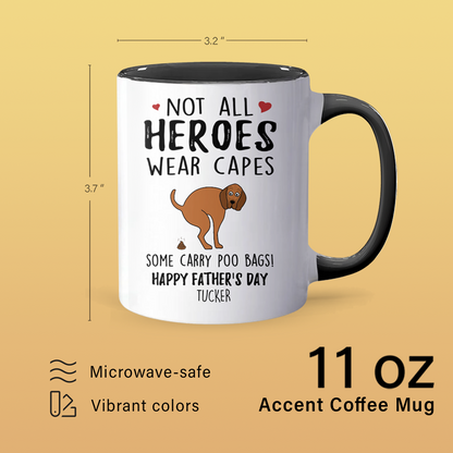 Not All Heroes Wear Capes - Personalized Accent Mug