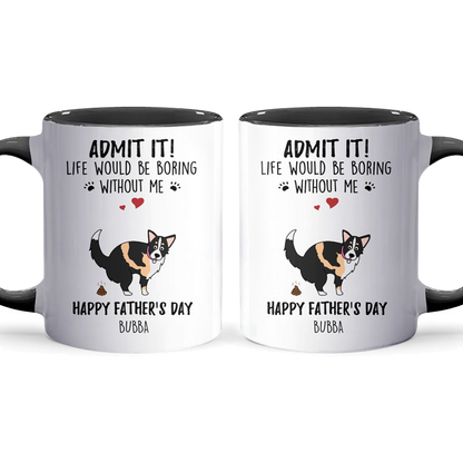 Life Would Be Boring I - Personalized Accent Mug