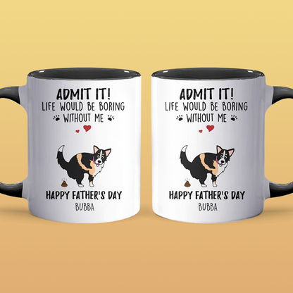 Life Would Be Boring I - Personalized Accent Mug