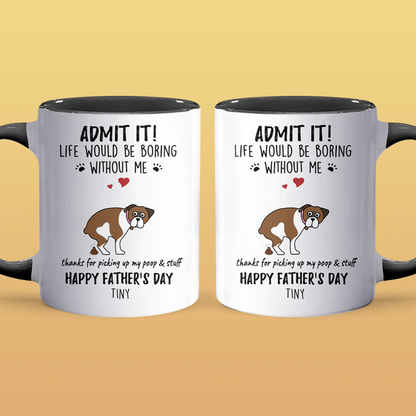 Life Would Be Boring II - Personalized Accent Mug