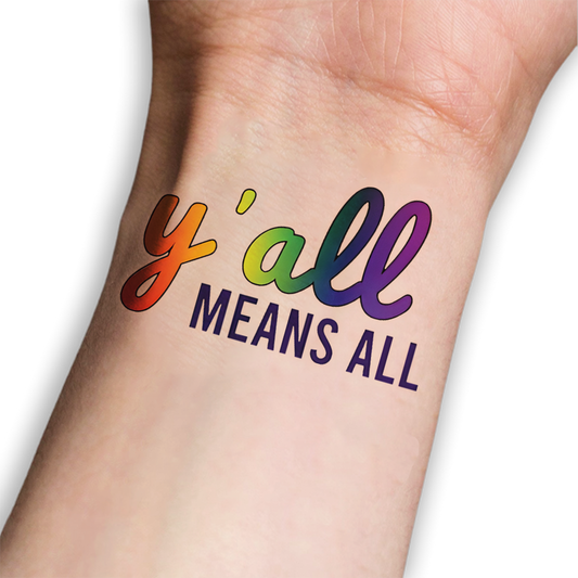 Y'all Means All Pride Month Temporary Tattoo