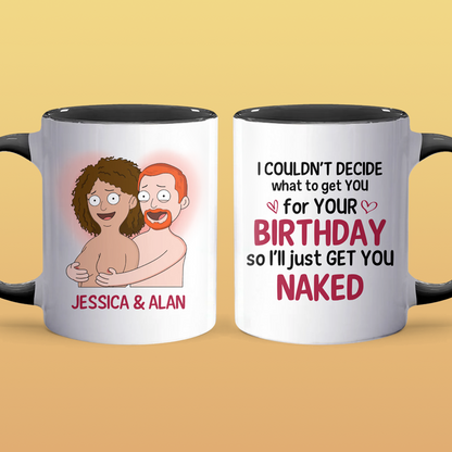 Get You Naked - Accent Coffee Mug