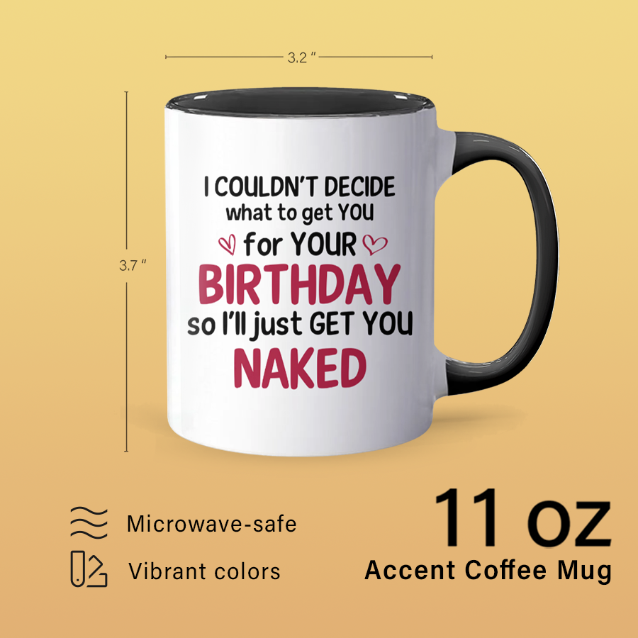 Get You Naked - Accent Coffee Mug