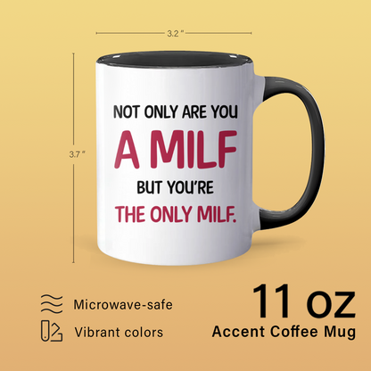 You're The Only - Accent Coffee Mug