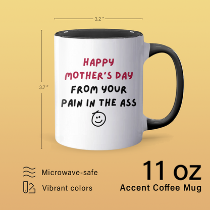 Pain In The - Accent Coffee Mug