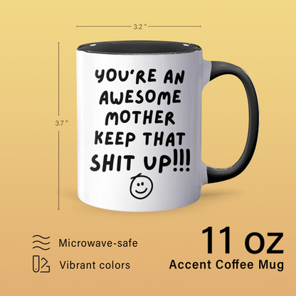 You're An Awesome - Accent Coffee Mug