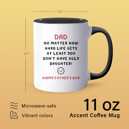 Ugly Daughter - Accent Coffee Mug