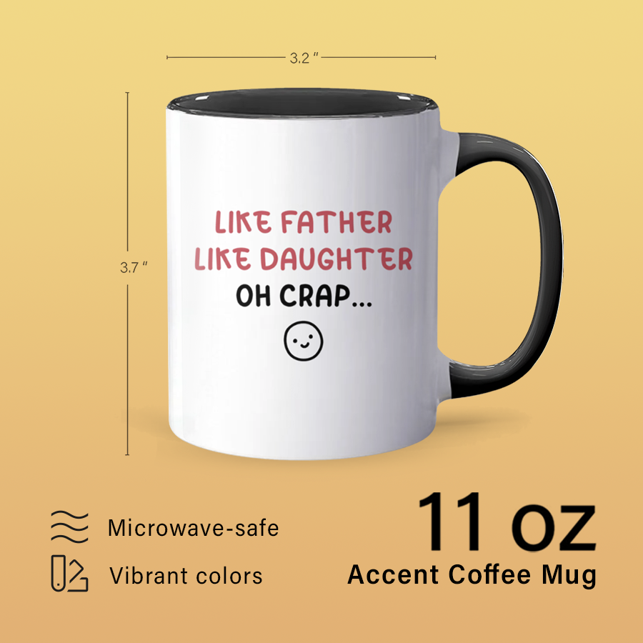 Like Daughter  - Accent Coffee Mug