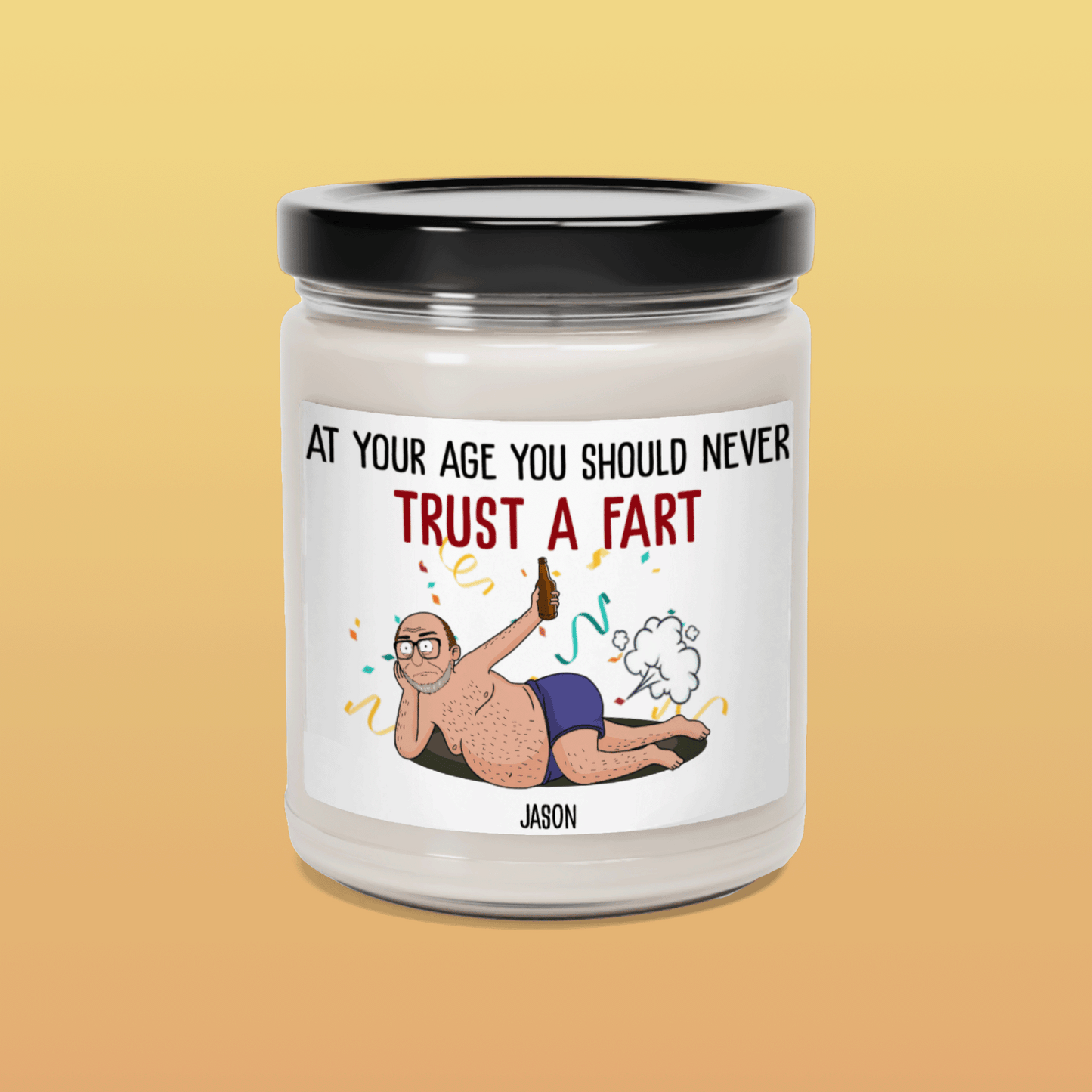 Trust A Fart - Scented Soy Candle